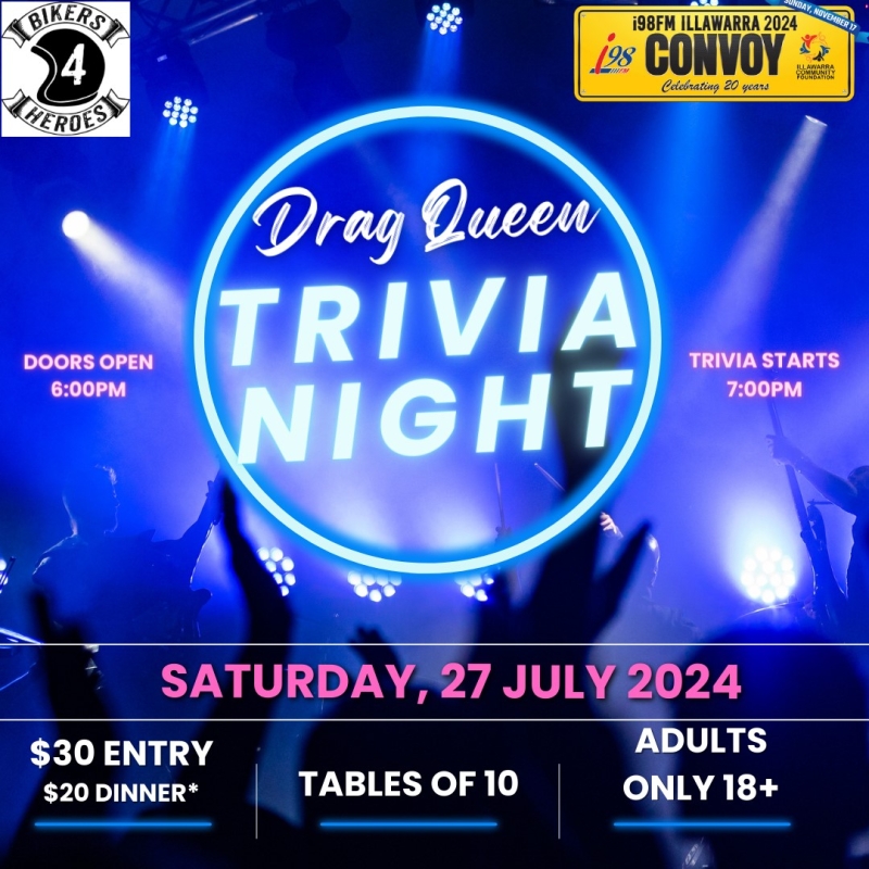 Bikers4Heroes presents - Drag Queen Trivia | i98FM Illawarra Convoy ...